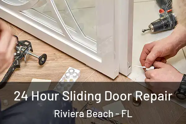  24 Hour Sliding Door Repair Riviera Beach - FL