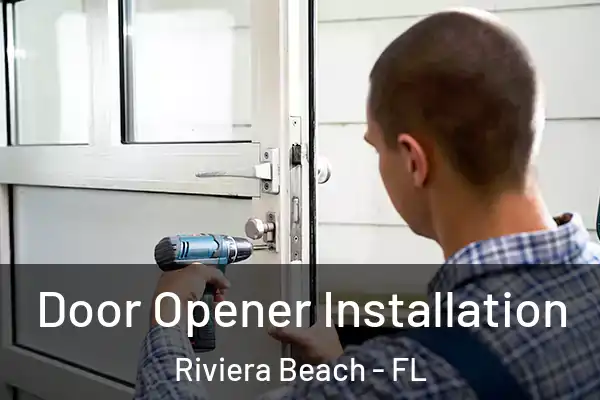  Door Opener Installation Riviera Beach - FL