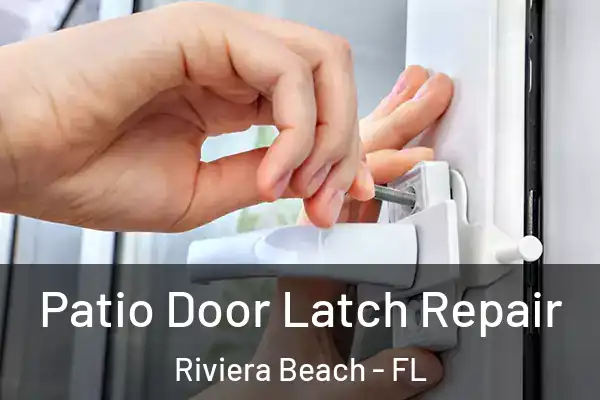  Patio Door Latch Repair Riviera Beach - FL