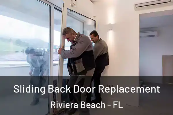  Sliding Back Door Replacement Riviera Beach - FL