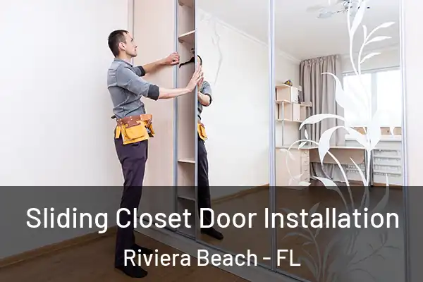  Sliding Closet Door Installation Riviera Beach - FL