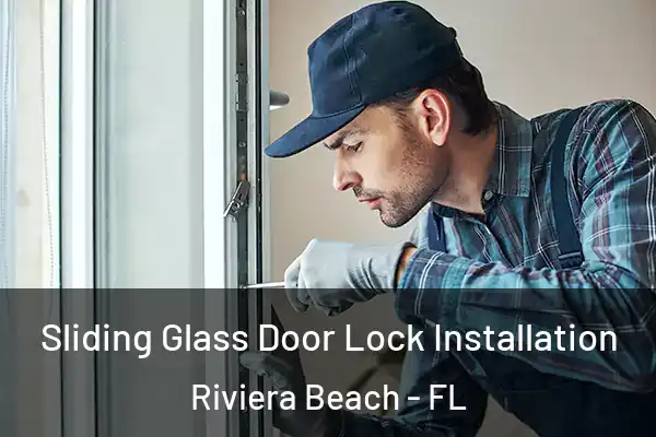  Sliding Glass Door Lock Installation Riviera Beach - FL