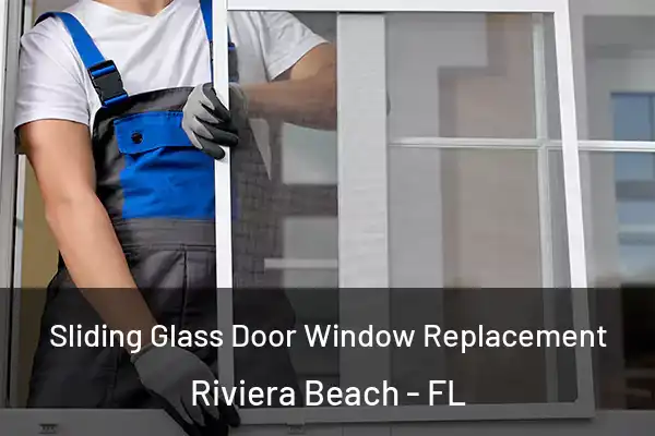  Sliding Glass Door Window Replacement Riviera Beach - FL