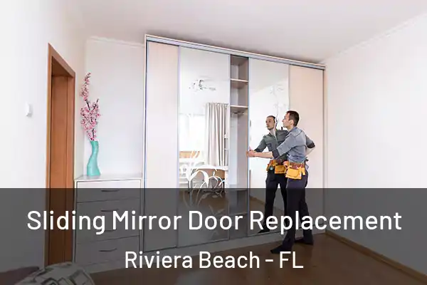  Sliding Mirror Door Replacement Riviera Beach - FL